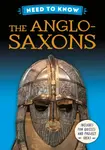 Need to Know: The Anglo-Saxons - Izzi Howell