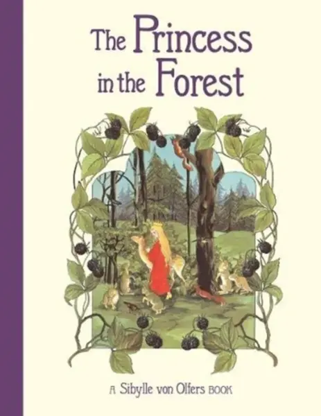The Princess in the Forest - Sibylle von Olfers