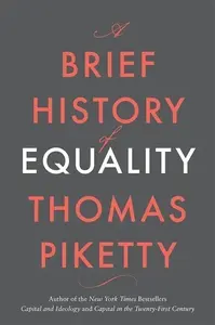 A Brief History of Equality - Thomas Piketty