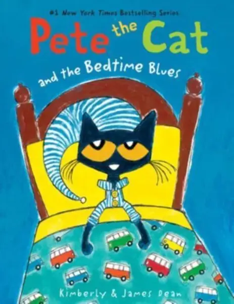 Pete the Cat and the Bedtime Blues - Dean James, Kimberly Dean
