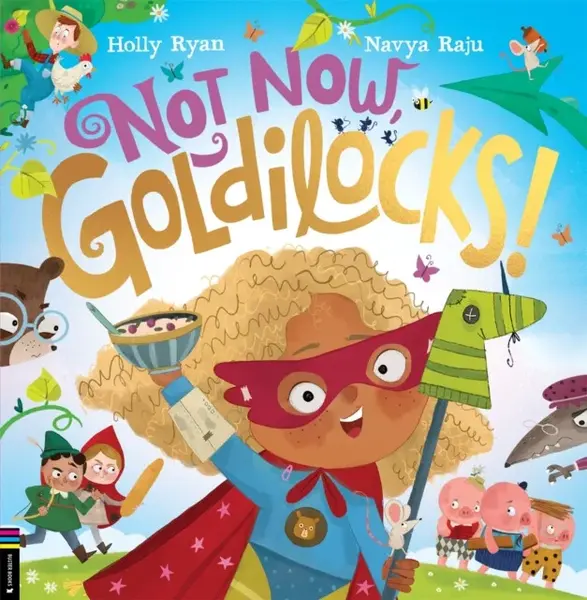 Not Now, Goldilocks! - Holly Ryan