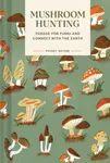 Pocket Nature: Mushroom Hunting - Emily Han, Gregory Han