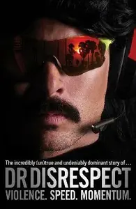 Violence. Speed. Momentum - Dr DisRespect
