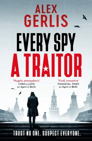 Every Spy a Traitor - Alex Gerlis