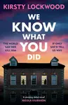 We Know What You Did - Kirsty Lockwood