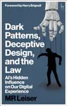 Dark Patterns, Deceptive Design, and the Law - MR  Leiser