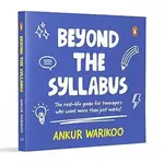 Beyond The Syllabus - Ankur Warikoo