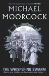 The Whispering Swarm - Michael Moorcock