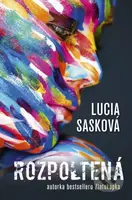 Rozpoltená - Lucia Sasková - kniha z kategorie Společenská beletrie
