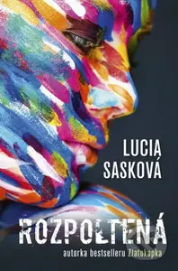 Rozpoltená - Lucia Sasková - kniha z kategorie Společenská beletrie