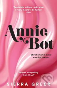 Annie Bot - Sierra Greer - kniha z kategorie Společenská beletrie