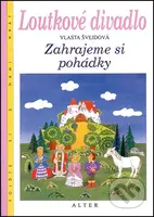 Loutkové divadlo (Zahrajeme si pohádky) - Vlasta Švejdová