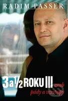 3 a 1/2 roku III (aneb pády a vzestupy) - Radim Passer
