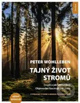 Tajný život stromů (Co cítí a jak komunikují Objevování fascinujícího světa)