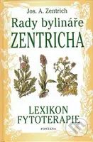 Rady bylináře Zentricha - Josef A. Zentrich - kniha z kategorie Domácí léčba