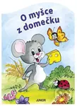 O myšce z domečku - Zuzana Pospíšilová - kniha z kategorie Pohádky