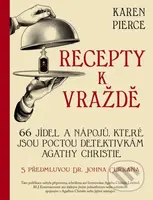 Recepty k vraždě (66 pokrmů a nápojů na počest detektivních příběhů Agathy Christie) - kniha z kategorie Kuchařky