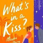 What´s in a Kiss?: An absolutely magical enemies to lovers rom-com!