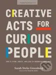 Creative Acts For Curious People (How to Think, Create, and Lead in Unconventional Ways) - kniha z kategorie Podnikání