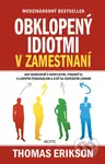 Obklopený idiotmi v zamestnaní (Ako skoncovať s konfliktmi, poradiť si s lenivým personálom a stať sa úspešným lídrom) - kniha z kategorie Byznys a…