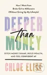 Deeper Than Money (Ditch Money Shame, Build Wealth, and Feel Confident) - kniha z kategorie Motivace a seberozvoj