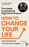 How to Change Your Life (Five Steps to Achieving High Performance) - kniha z kategorie Odborné a naučné