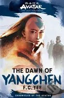 Avatar, The Last Airbender: The Dawn of Yangchen (Chronicles of the Avatar Book 3) - kniha z kategorie Pro děti