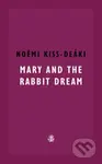 Mary and The Rabbit Dream - Noemi Kiss-Deaki - kniha z kategorie Společenská beletrie