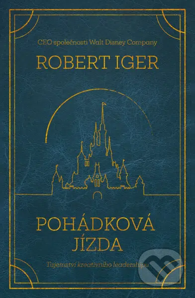 Pohádková jízda (Tajemství kreativního leadershipu)