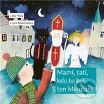 Mami, tati, kdo to byl ten Mikuláš? - Lída Holá