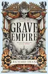 Grave Empire (an explosive epic fantasy of gunpowder, arcane powers and dark prophecy (Book One of The Great Silence))