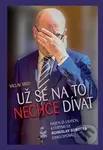 Už se na to nechce dívat - Václav Miko