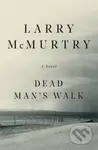 Dead Man's Walk - Larry Mcmurtry - kniha z kategorie Beletrie