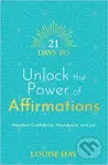 21 Days to Unlock the Power of Affirmations (Manifest Confidence, Abundance and Joy) - kniha z kategorie Psychologie
