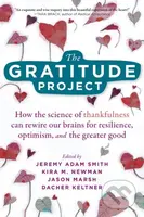 The Gratitude Project (How Cultivating Thankfulness Can Rewire Your Brain for Resilience, Optimism, and the Greater Good) - kniha z kategorie Zdraví…