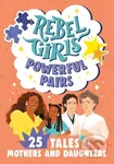 Rebel Girls Powerful Pairs: 25 Tales of Mothers and Daughters - kniha z kategorie Pro děti