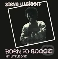 Steve Watson:  Born to Boogie / My Little One (clear) LP