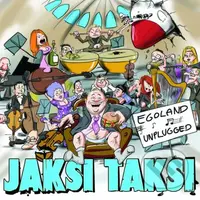 Jaksi Taksi: Egoland Unplugged - Jaksi Taksi