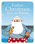Father Christmas Goes on Holiday - Raymond Briggs