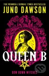 Queen B - Juno Dawson - kniha z kategorie Mýty, pověsti a legendy