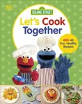 Sesame Street Let's Cook Together (With 40 Fun, Healthy Recipes) - kniha z kategorie Pro děti