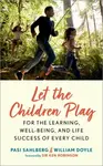 Let the Children Play - Doyle William, Sahlberg Pasi