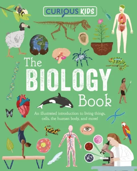 Curious Kids: The Biology Book - Baker Laura