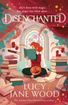 Disenchanted - Lucy Jane Wood