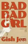 Bad Bad Girl - Gish Jen