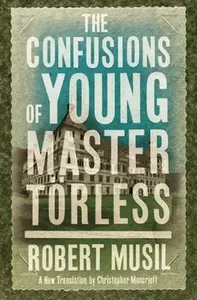 The Confusions of Young Master TÃ¶rless - Robert Musil