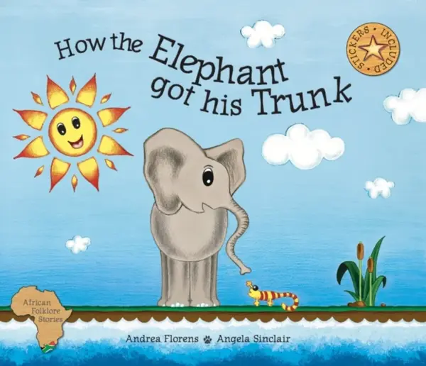 How the Elephant Got His Trunk - Andrea Florens