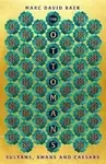 The Ottomans - Marc David Baer