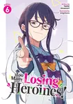 Too Many Losing Heroines! (Light Novel) Vol. 6 - Takibi Amamori