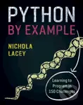 Python by Example (Learning to Program in 150 Challenges) - Nichola Lacey
